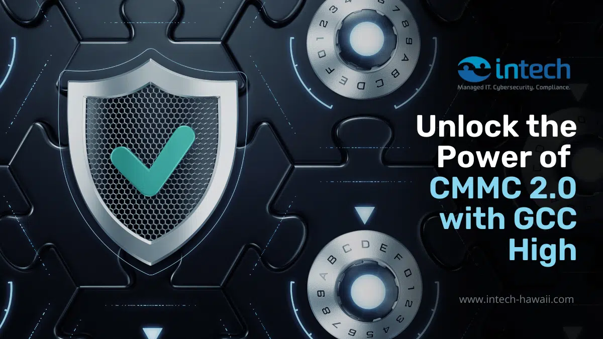 Unlock the Power of CMMC 2.0 with GCC High