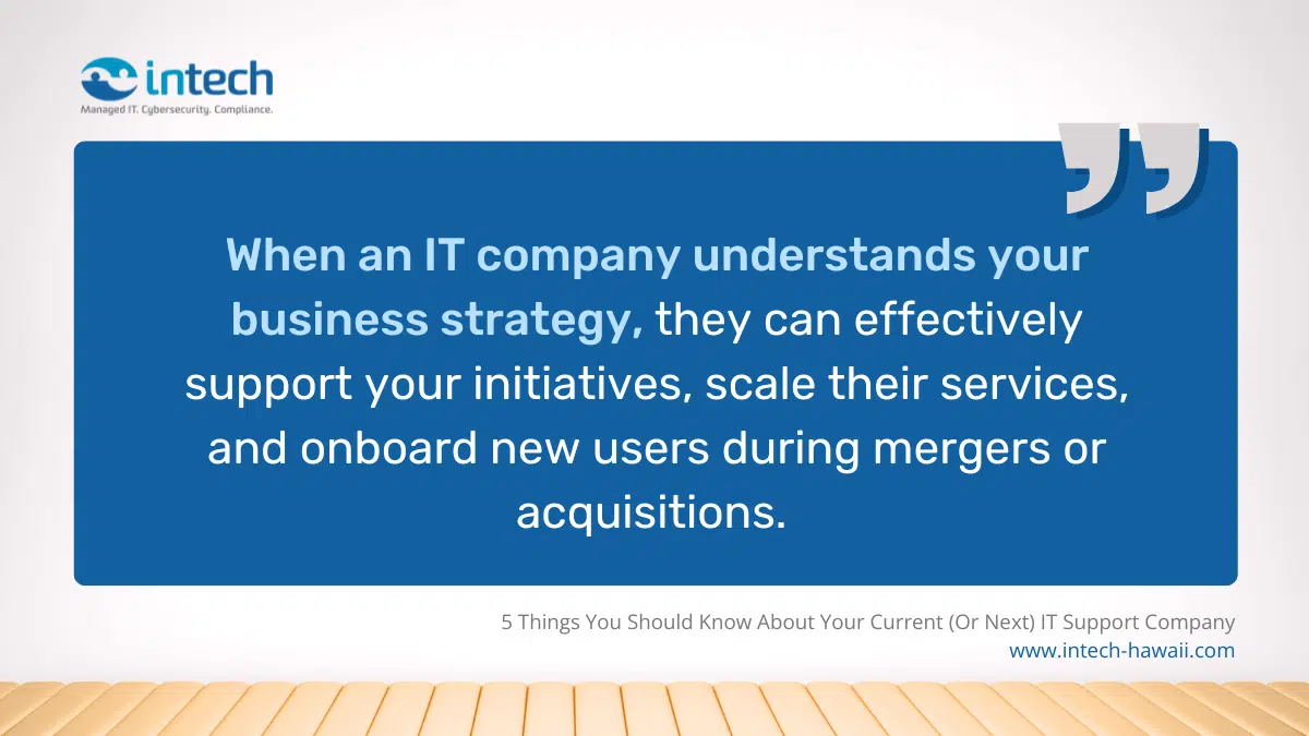 An IT Company that understands your business strategy can support your initiatives