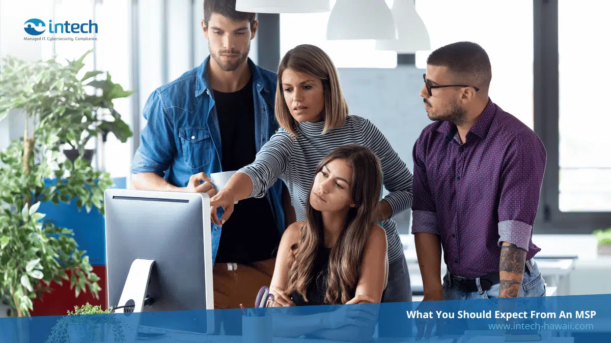 Work with an MSP that has a sufficient number of experienced and knowledgeable staff