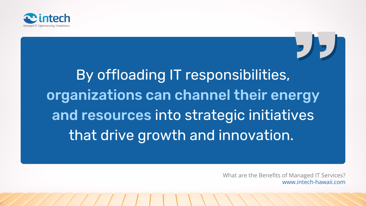 What are the Benefits of Managed IT Services? Intech Hawaii