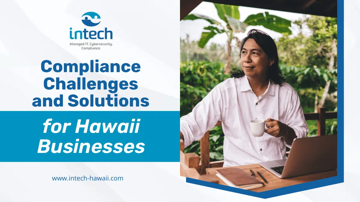 Compliance Challenges and Solutions for Hawaii Businesses