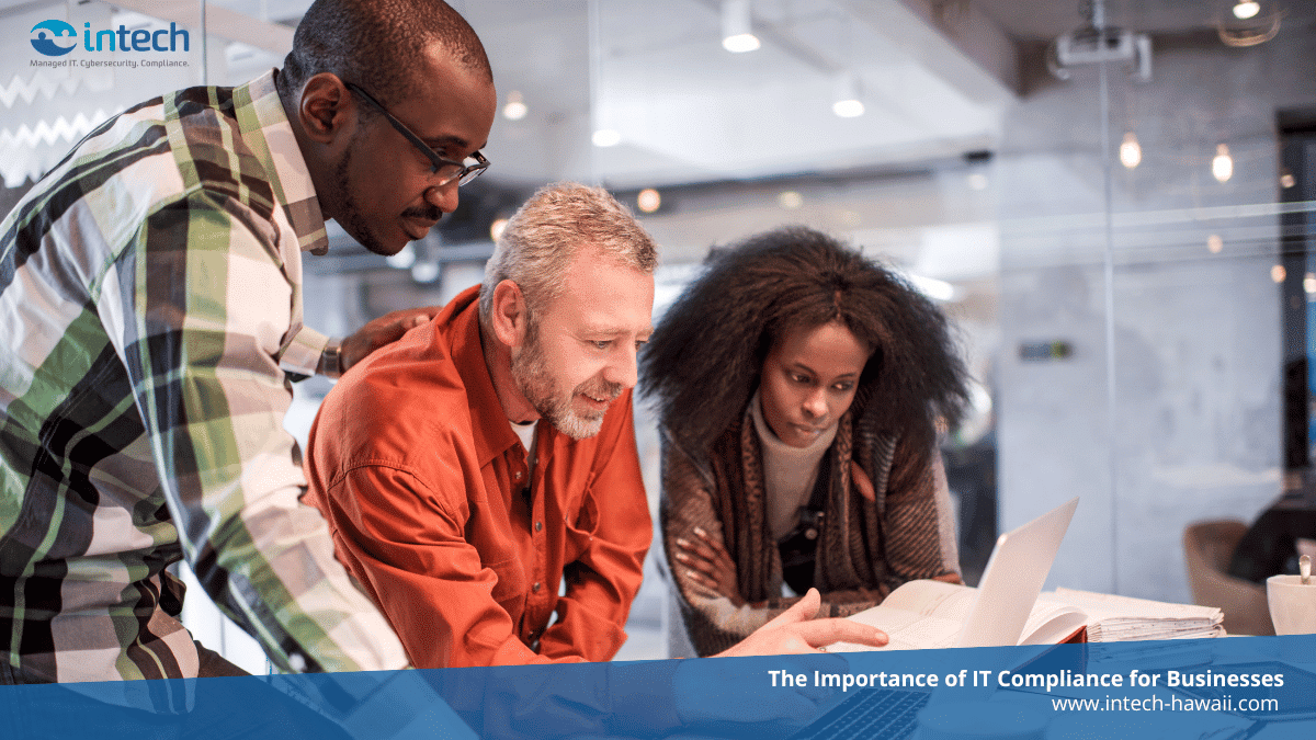 The Importance of IT Compliance for Businesses Intech Hawaii