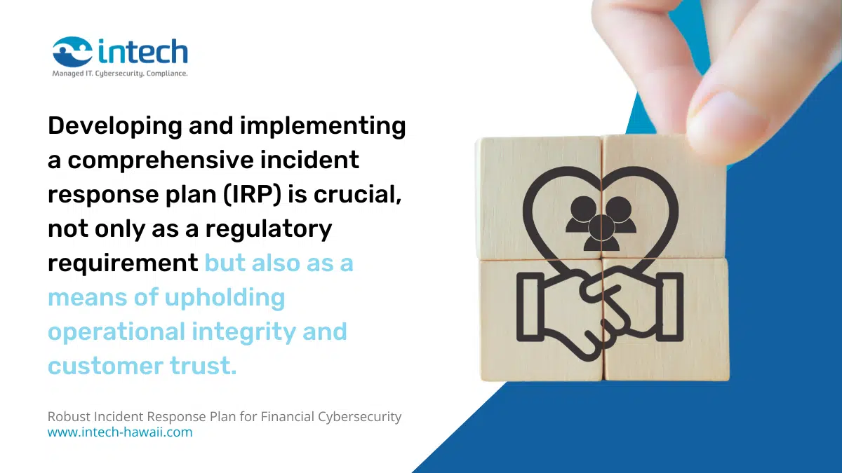 Developing and implementing a comprehensive incident response plan (IRP) is crucial
