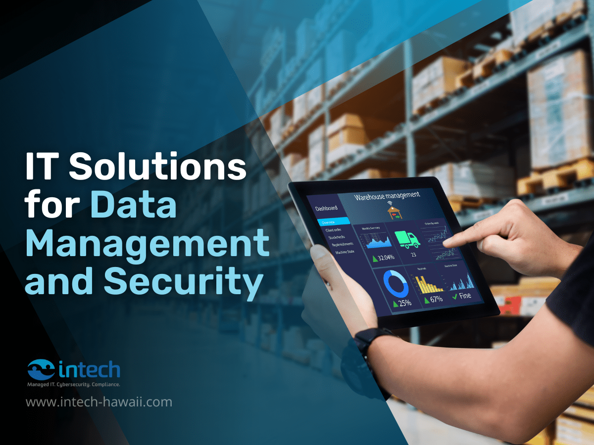 IT Solutions for Data Management and Security Intech Hawaii