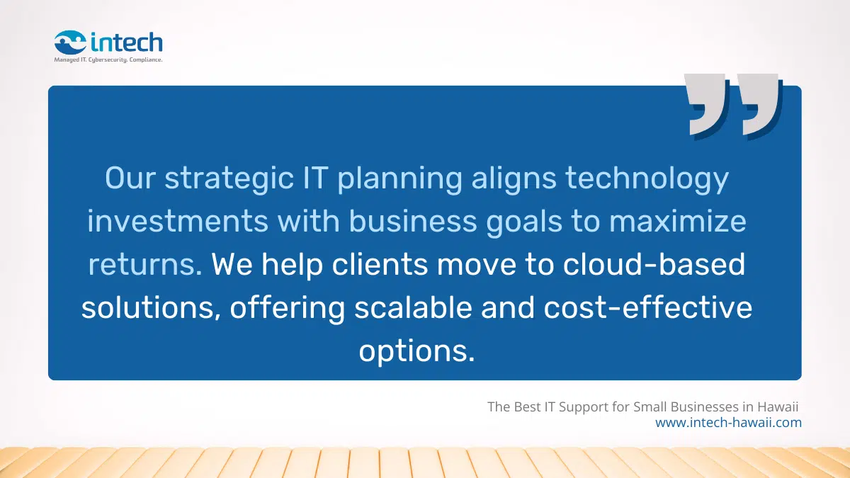 Our strategic IT planning aligns technology investments with business goals to maximize returns