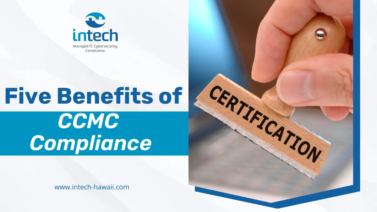 Five Benefits of CMMC Compliance