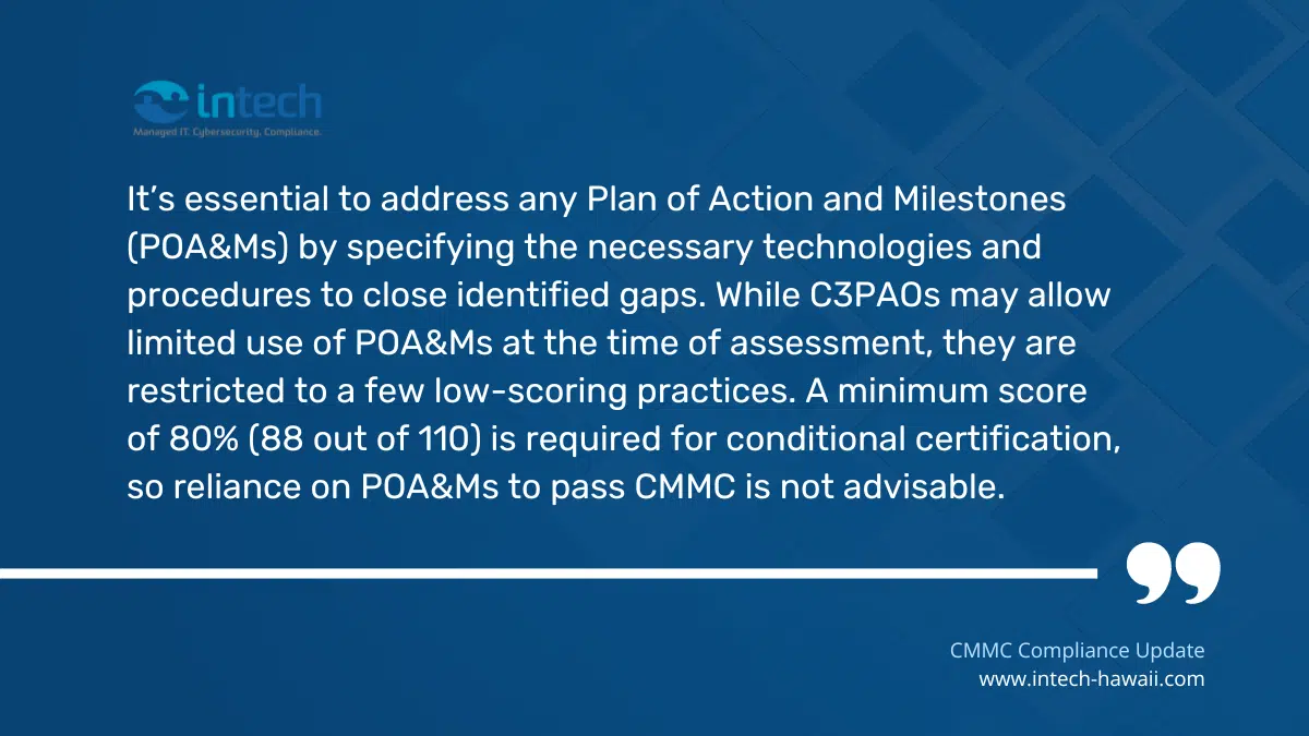 It’s essential to address any Plan of Action and Milestones