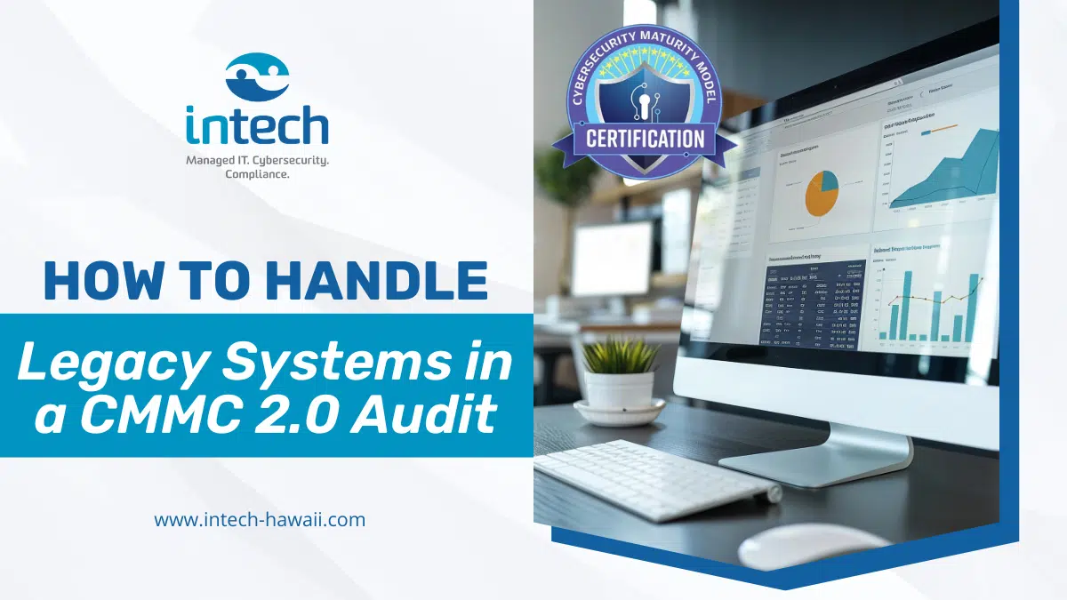 How to Handle Legacy Systems in a CMMC 2.0 Audit (1)