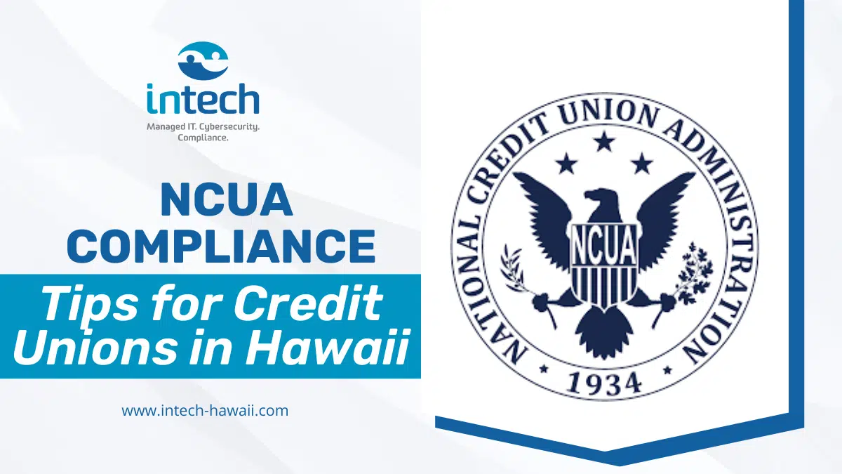 NCUA Compliance Tips for Credit Unions in Hawaii